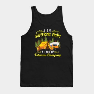 I Am Suffering From A Lack Of Vitamin Camping Funny Gifts Tank Top